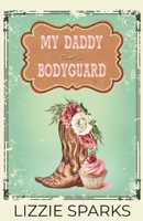 My Daddy Bodyguard: An Age-Gap Cowboy Romantic Suspense: A Lone Star Security Romance B0GHRCGLJF Book Cover