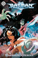 Batman: The Brave and the Bold: Tomorrow's Heroes 1799506754 Book Cover