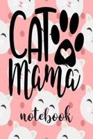 Cat Mama - Notebook: Cute Cat Themed Notebook Gift For Women 110 Blank Lined Pages With Kitty Cat Quotes 171029213X Book Cover