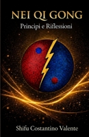 Nei Qi Gong: Principi e Riflessioni (Italian Edition) B0HCZPSFFY Book Cover