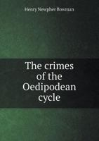 The Crimes of the Oedipodean Cycle 046944438X Book Cover