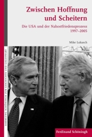 Zwischen Hoffnung Und Scheitern: Die USA Und Der Nahostfriedensprozeß 1997-2005 3506770608 Book Cover