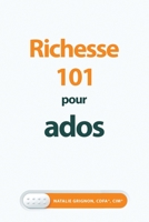 Richesse 101 pour ados (French Edition) 1999468422 Book Cover