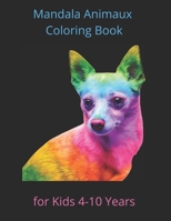 Mandala Animaux Coloring Book for Kids 4-10 Years: Coloring book promotes creativity, concentration, gift idea for creative minds, girl, boy, adults, B08TLB76VK Book Cover