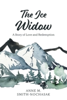 The Ice Widow: A Story of Love and Redemption 1039160379 Book Cover