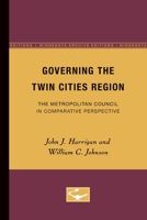 Governing the Twin Cities Region: The Metropolitan Council in Comparative Perspective 0816608490 Book Cover