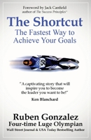 The Shortcut: The Fastest Way to Achieve Your Goals B0BFP6P1K4 Book Cover