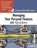 Managing Your Personal Finances with Quicken: Visual QuickProject Guide 0321293657 Book Cover