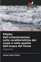 Effetto dell'urbanizzazione sulle caratteristiche del suolo e sulla qualit� dell'acqua del fiume 6204110179 Book Cover