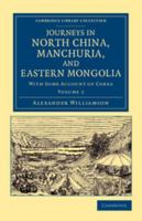 Journeys in North China, Manchuria, and Eastern Mongolia; with Some Account of Corea: Volume 1 1108045731 Book Cover