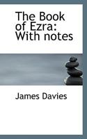 The book of Ezra: with notes 1017065942 Book Cover