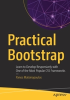 Practical Bootstrap: Learn to Develop Responsively with One of the Most Popular CSS Frameworks 1484260708 Book Cover