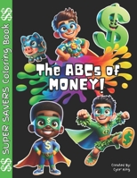 The ABCs of Money: Coloring Book (Super Savers) B0CRQJDG5T Book Cover