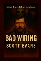 Bad Wiring: Some things follow you home 1326337629 Book Cover