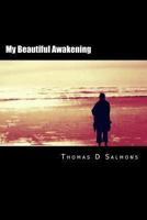 My Beautiful Awakening 1482660490 Book Cover