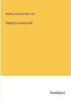 Helps to a Holy Lent 3382145146 Book Cover