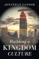 Building a Kingdom Culture 1681976765 Book Cover