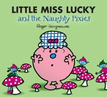 Little Miss Lucky and the Naughty Pixies (Little Miss) 1405229713 Book Cover