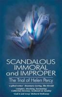 Scandalous, Immoral and Improper: The Trial of Helen Percy. 190613474X Book Cover