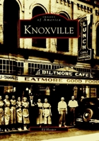 Knoxville (Images of America: Tennessee) 0738515574 Book Cover