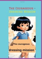 The Courageous - Dressing Mission 3384429400 Book Cover