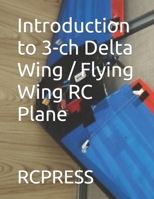 Introduction to 3-ch Delta Wing / Flying Wing RC Plane (RCPRESS Books on the RC Hobby) B0CR7ZJDF9 Book Cover