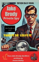 Jake Brody - Private Spy 1326549170 Book Cover