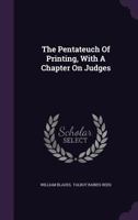 The Pentateuch of Printing, With a Chapter on Judges; 127664521X Book Cover