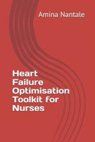 Heart Failure Optimisation Toolkit for Nurses B0GNJDKLGY Book Cover