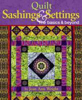 Quilt Sashings & Settings: The Basics & Beyond 1935726161 Book Cover