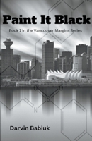 Paint It Black (Vancouver Margins) B0CQ4C2F86 Book Cover