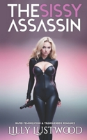 The Sissy Assassin: Rapid Feminization and Transgender Romance B0FFBS2D7F Book Cover