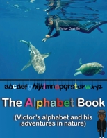 The Alphabet Book: An adventure story with a photographer in the Nature (Big Print Full Color Edition) 1087904595 Book Cover