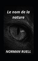 Le nom de la nature B0B92V9MQ9 Book Cover