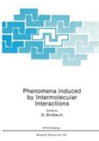 Phenomena Induced by Intermolecular Interactions (Nato a S I Series Series B, Physics) 1461295181 Book Cover