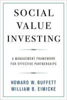 Social Value Investing: A Management Framework for Effective Partnerships 0231182902 Book Cover
