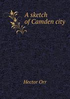 A Sketch of Camden City, New Jersey 1359249567 Book Cover