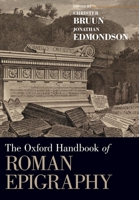 The Oxford Handbook of Roman Epigraphy 0190860308 Book Cover