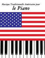 Musique Traditionnelle Am�ricaine Pour Le Piano: 10 Chansons Patriotiques Des �tats-Unis 997493768X Book Cover