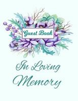 Guest Book In Loving Memory: Aqua & Purple Floral Funeral Guest Book & Keepsake Funeral Services Memorial Services Memory Book 8.5x11 1797628011 Book Cover