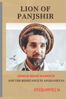 Lion of Panjshir: Ahmad Shah Massoud and the Resistance in Afghanistan (History Books) B0CR4BM7TH Book Cover