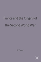 France and the Origins of the Second World War 0333575539 Book Cover