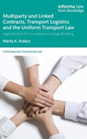Multiparty and Linked Contracts, Transport Logistics and the Uniform Transport Law: Legal Solutions for Co-operation in Cargo Bundling (Contemporary Commercial Law) 1032586087 Book Cover