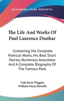 The Life and Works of Paul Laurence Dunbar 1410210006 Book Cover