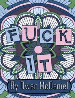 Fuck It : A Swear Word Coloring Book 1975889223 Book Cover