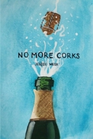 No More Corks 0359070833 Book Cover