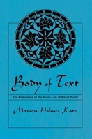 Body of Text: The Emergence of the Sunni Law of Ritual Purity (Suny Series in Medieval Middle East History) 0791453820 Book Cover