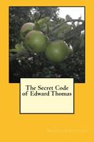 The Secret Code of Edward Thomas 1494838516 Book Cover
