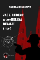 Jack Rubino: il caso Helena Rinaldi è tuo! B0CQCSR3Q9 Book Cover