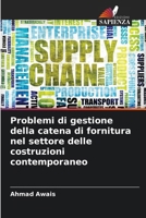 Problemi di gestione della catena di fornitura nel settore delle costruzioni contemporaneo (Italian Edition) 6208774519 Book Cover